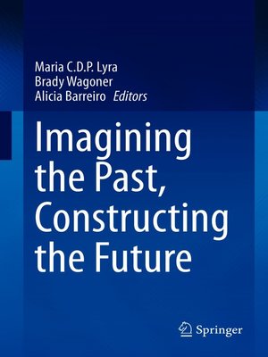 cover image of Imagining the Past, Constructing the Future